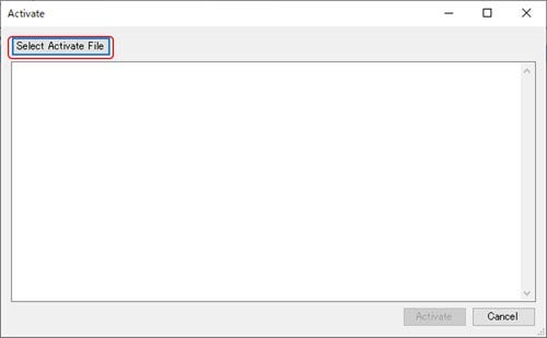 The Activate window appears. Click the Select Activate File button and select the file of activation key that you saved at the previous step 3-3.