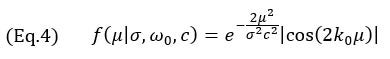 （公式4）f(μ│σ,ω_0,c)=e^(-(2μ^2)/(σ^2 c^2 )) |cos⁡(2k_0 μ) |